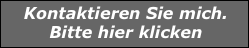 Kontaktieren Sie mich. Bitte hier klicken